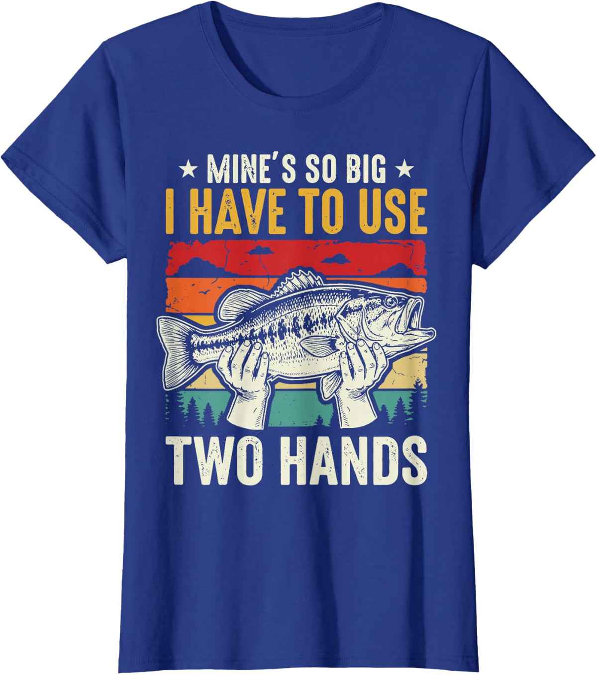 Mine's So Big I Have to Use Two Hands T-Shirt - Royal Blue
