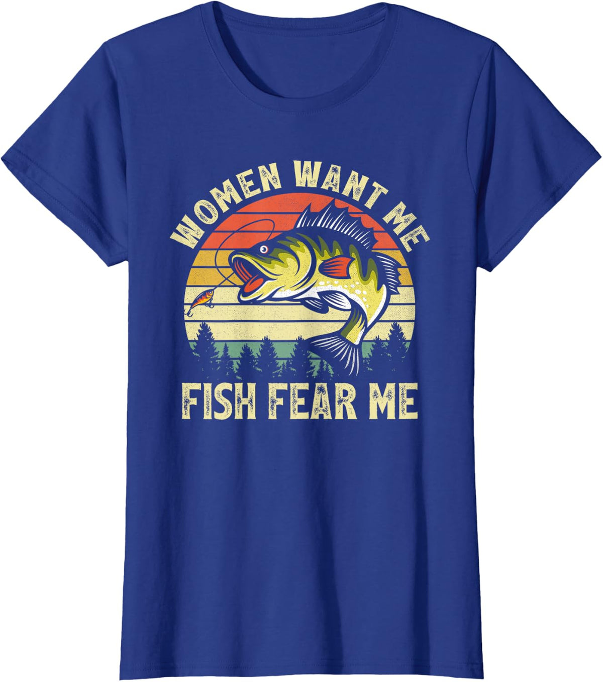 Vintage Women Want Me Fish Bass Fear Me Funny Lover Fishing T-Shirt - Royal Blue