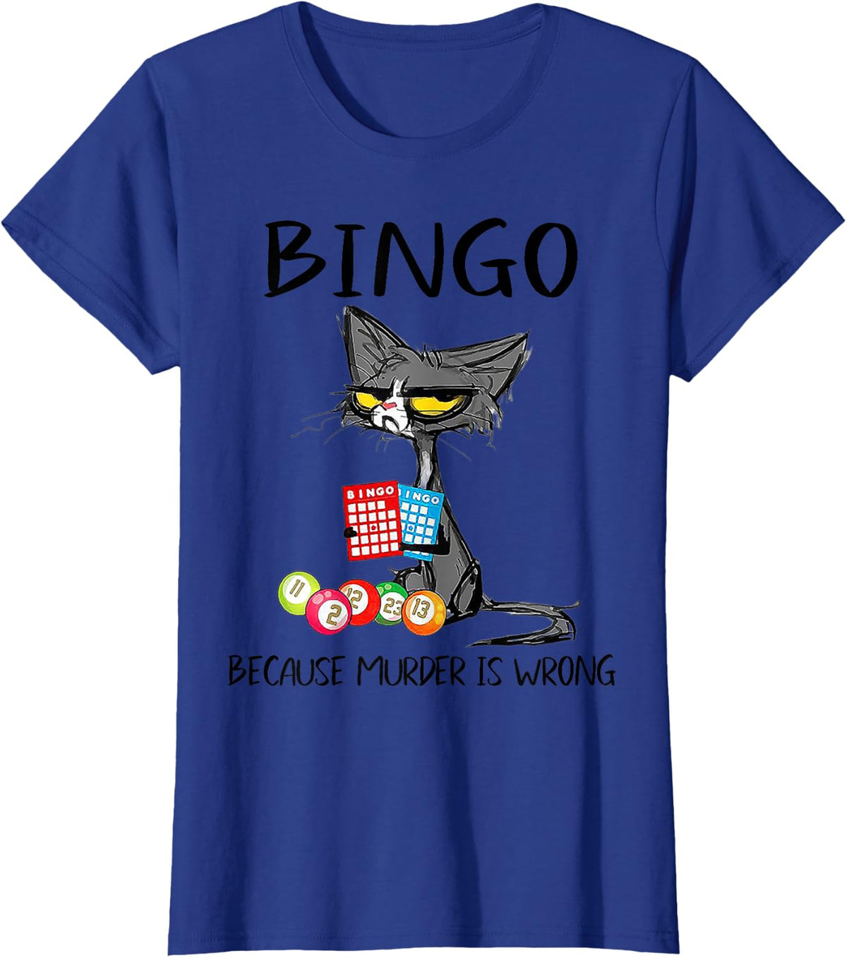 Cat Bingo Because Murder Is Wrong T-Shirt - Royal Blue