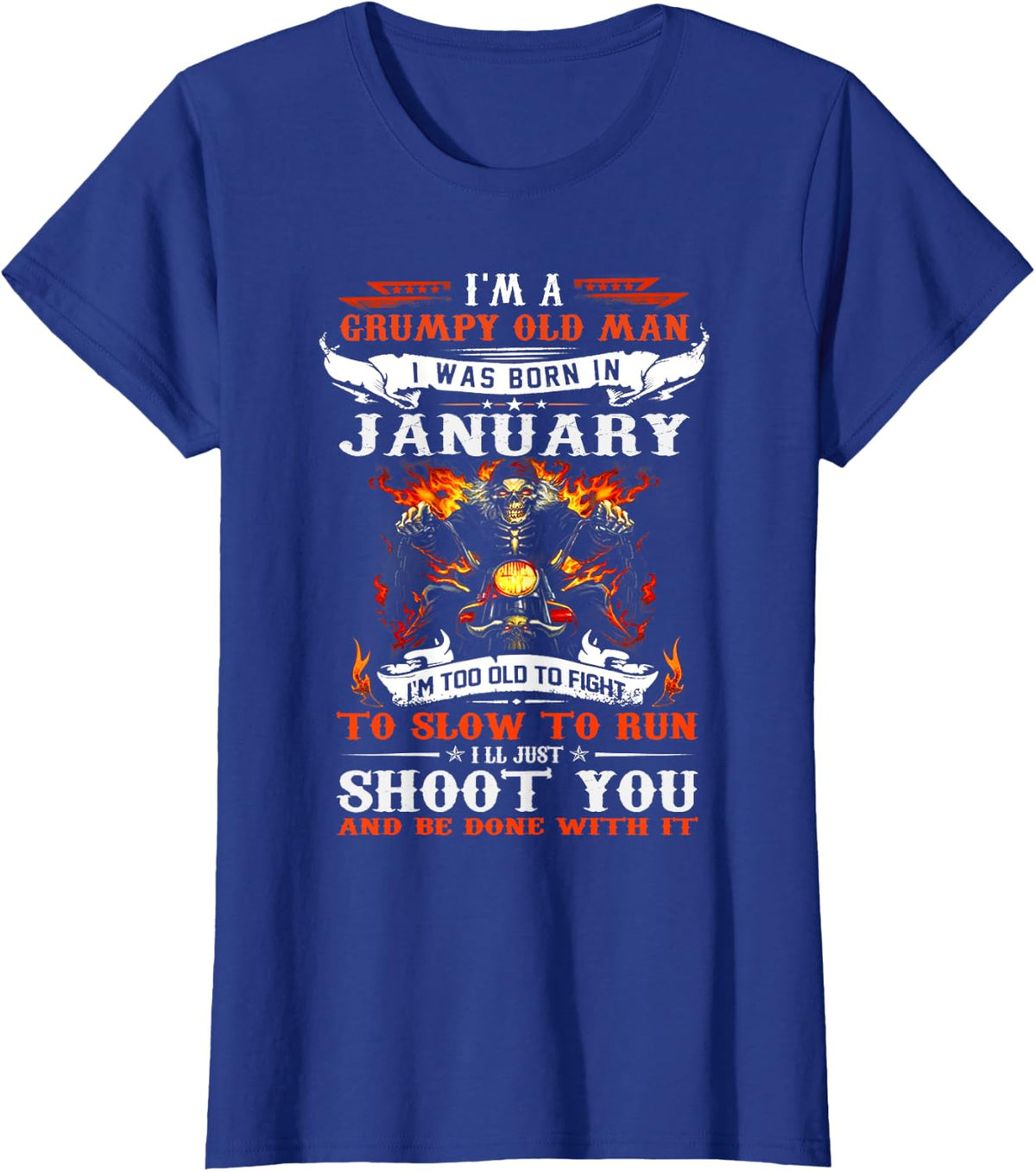 I'm a grumpy old man I was born in January I'm old biker T-Shirt - Royal Blue