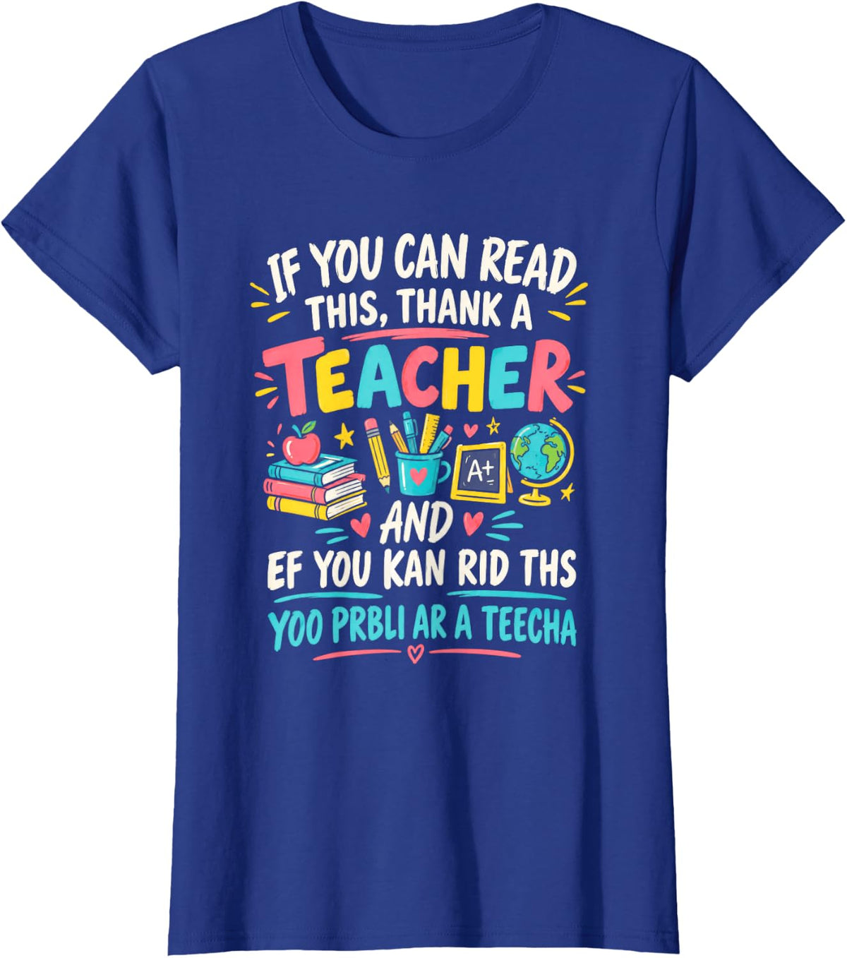 If You Can Read This Thank A Teacher Teacher Appreciation T-Shirt - Royal Blue