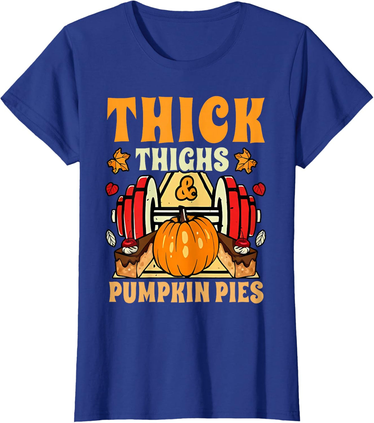 Thick Thighs Pumpkin Pies Gym Autumn Thanksgiving Groovy T-Shirt - Royal Blue