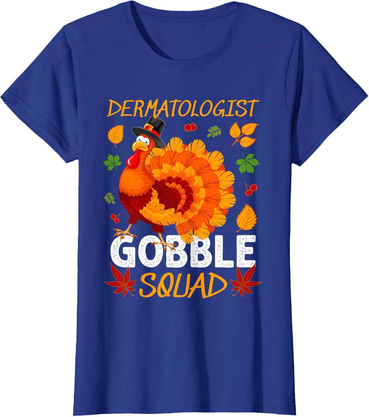 Dermatologist Gobble Squad Turkey Thanksgiving Fall T-Shirt - Royal Blue