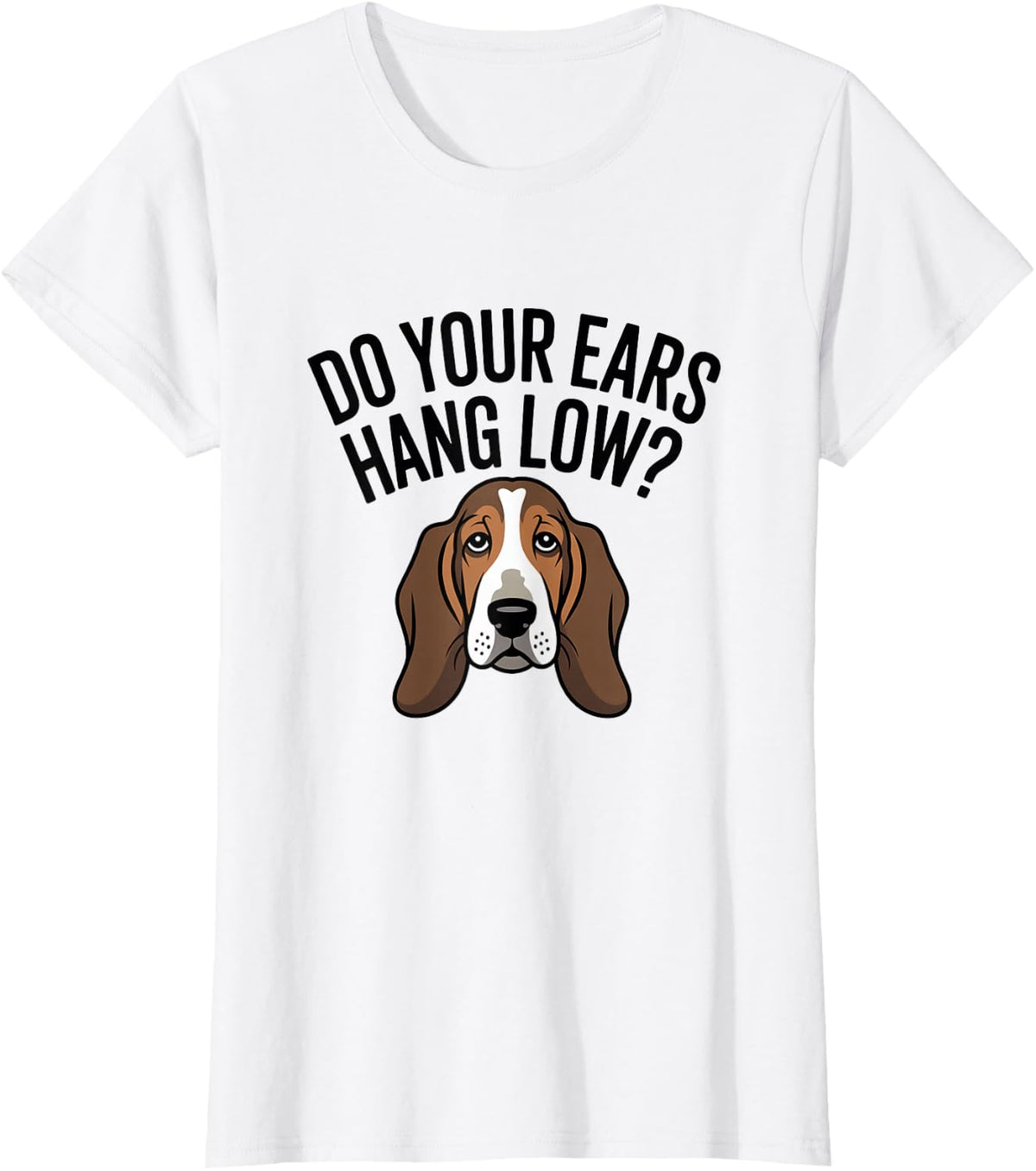 DO Your Ears Hang Low Basset Hound Dog Lover for Pet Parents T-Shirt - White