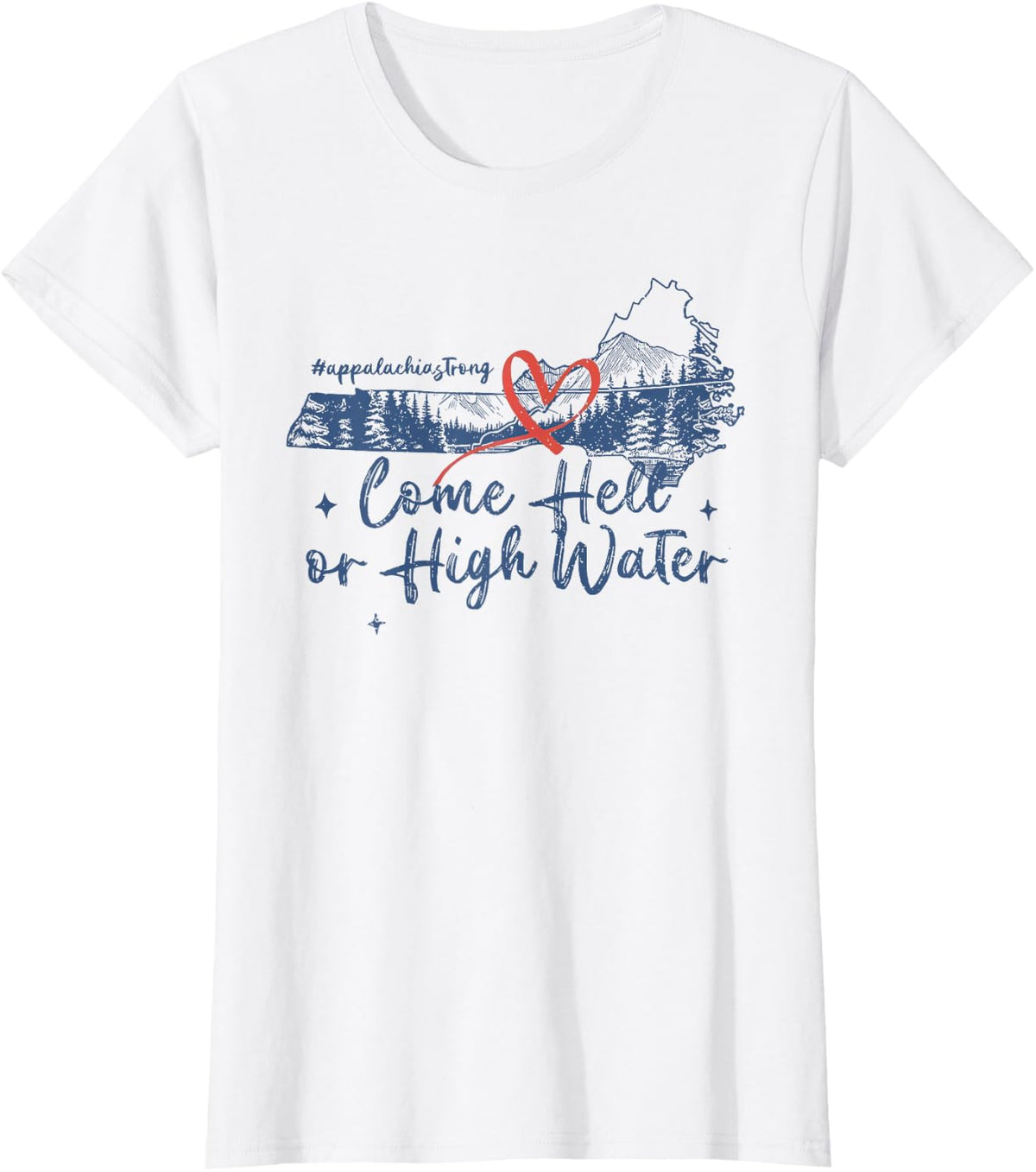 Appalachia Strong Come Hell or High Water Mountain NC VN TN T-Shirt - White