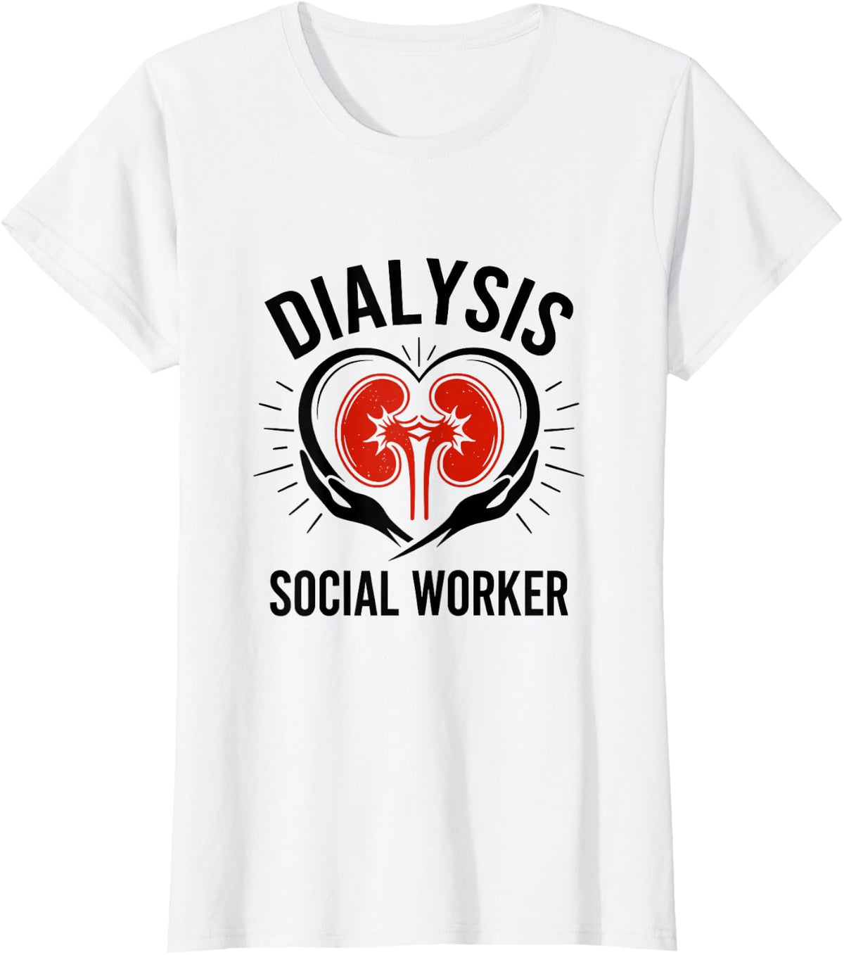 Dialysis Social Worker Kidney Nephrology Health Advocate T-Shirt - White