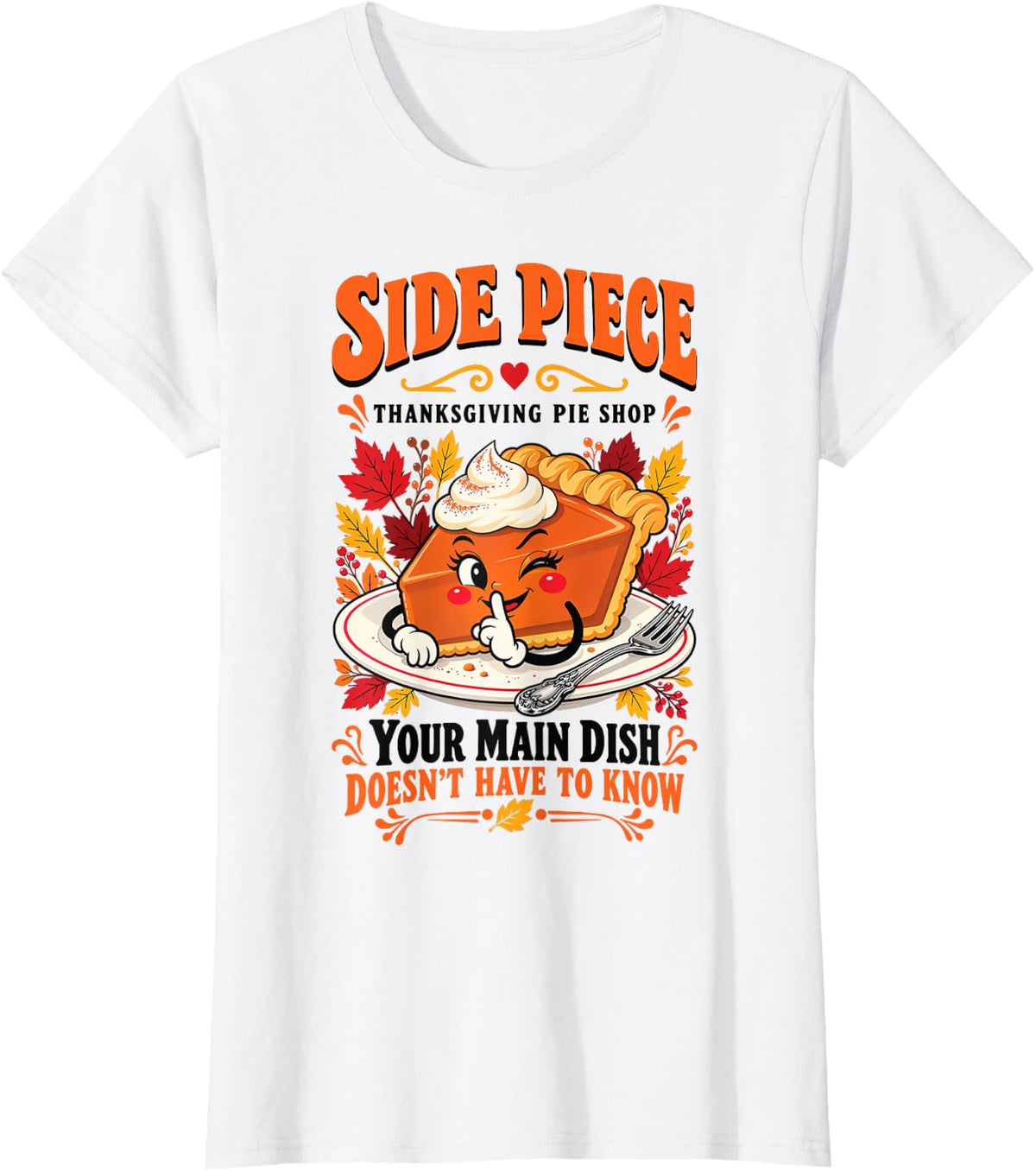 Funny Thanksgiving Side Piece Adult Humor Dirty Joke Gag T-Shirt - White