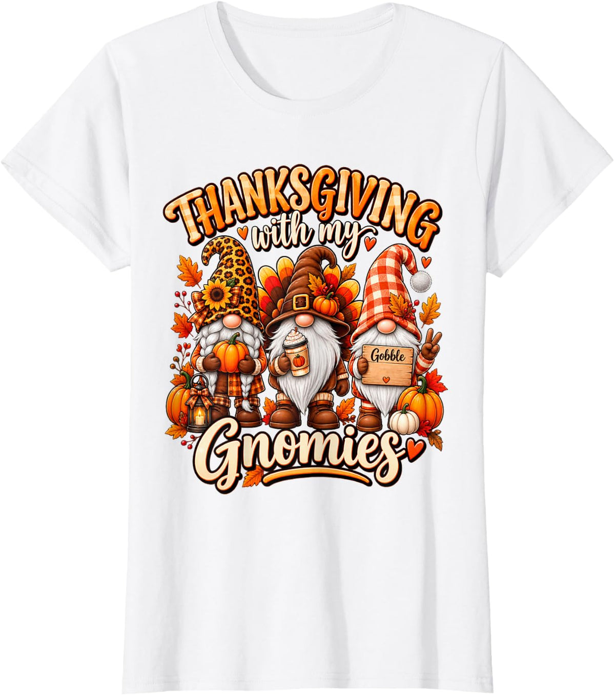 Autumn Funny Fall Gnome Thanksgiving with My Gnomies T-Shirt - White