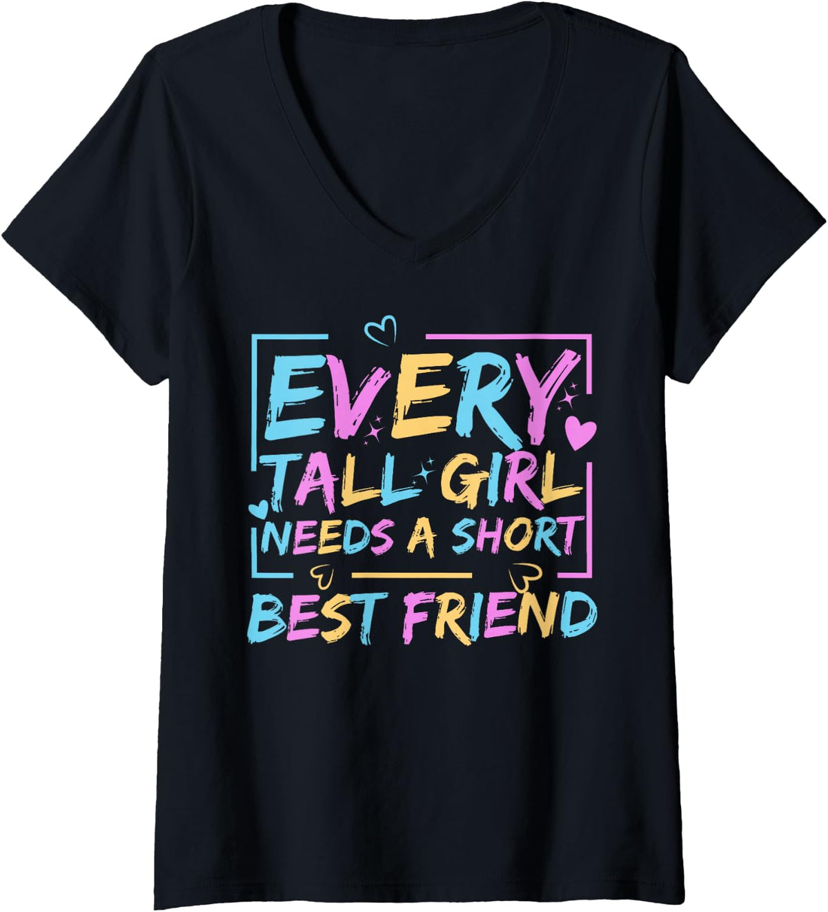 Women's Every Tall Girl Needs Short Best Friend BFF Matching Outfit V-Neck T-Shirt - Black