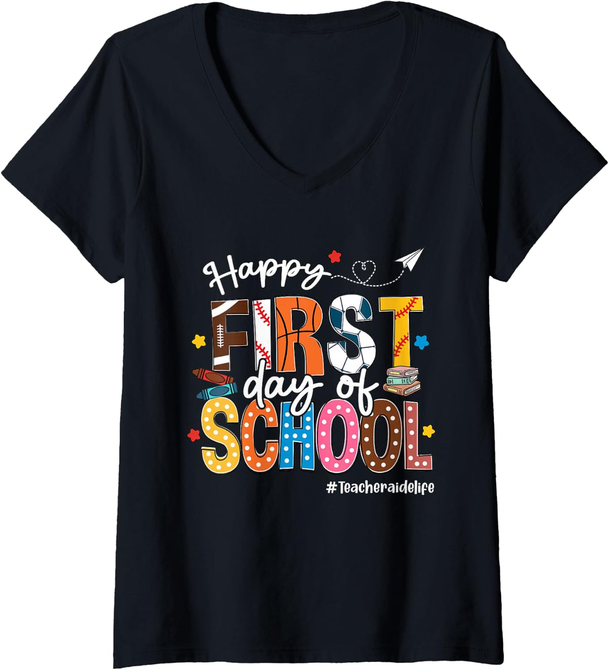 Women's Happy First Day of School Teacher Aide Life Funny V-Neck T-Shirt - Black