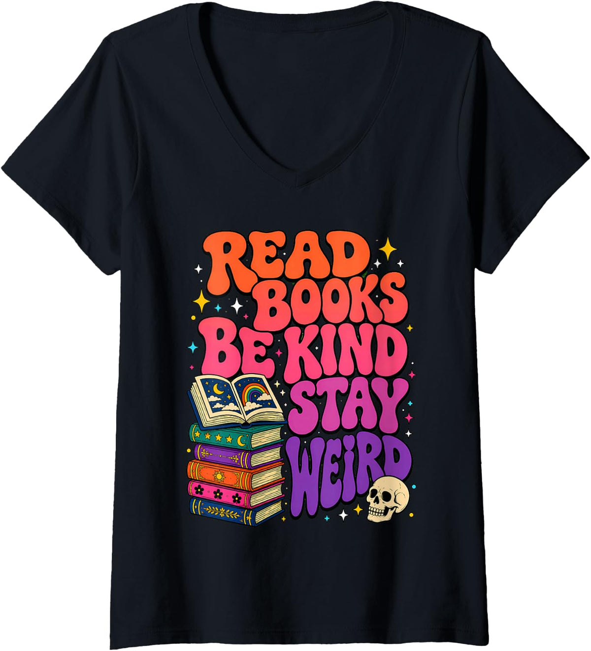 Women's Read Books Be Kind Stay Weird Funny Weirdcore Book Lover V-Neck T-Shirt - Black