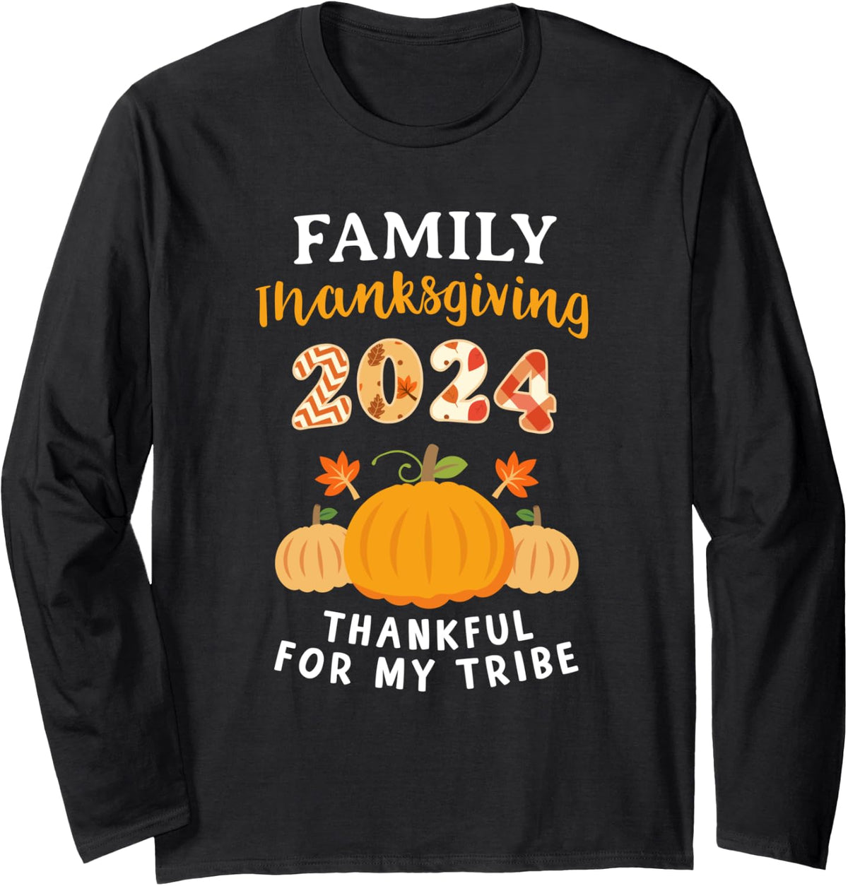Family Thanksgiving 2024 Thankful For My Tribe Group Dinner Long Sleeve T-Shirt - Adult Unisex Black