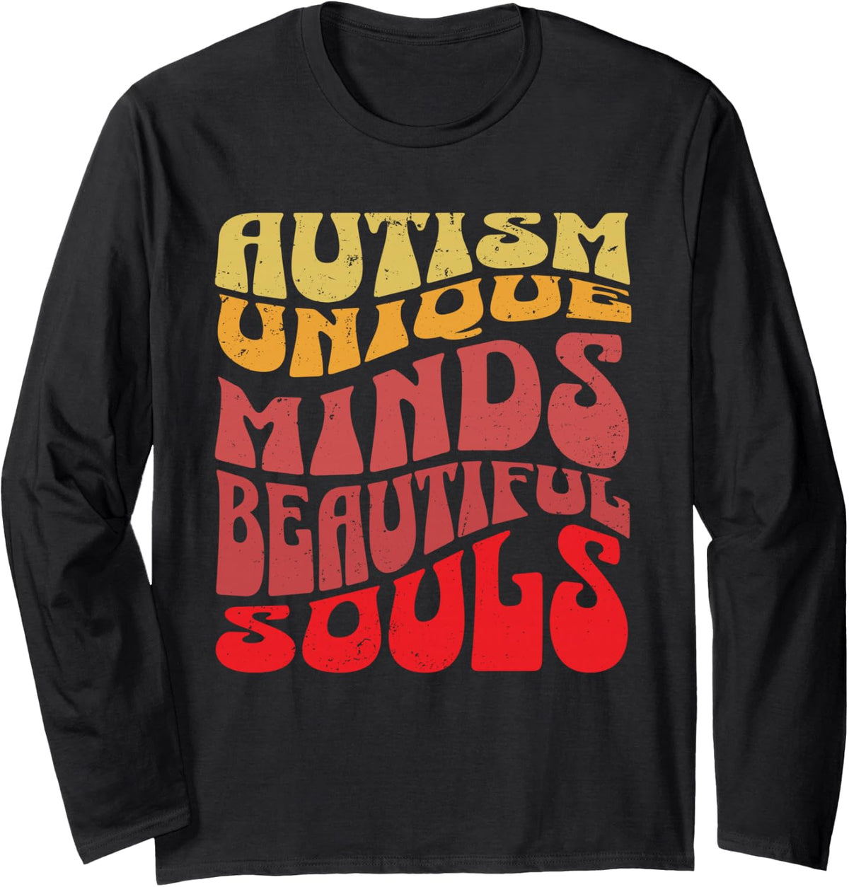Autism Unique Minds, Beautiful Souls Long Sleeve T-Shirt - Adult Unisex Black