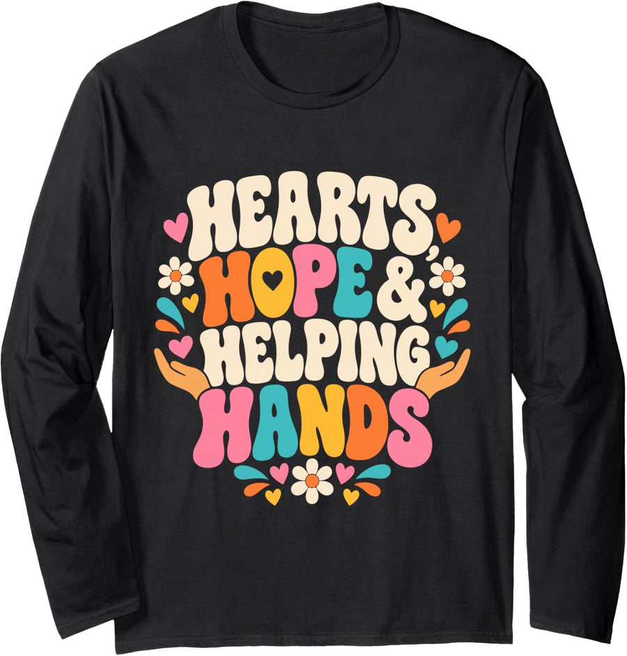 Hearts Hope Helping Hands Caregiver Nurse Healthcare Crew Long Sleeve T-Shirt - Adult Unisex Black
