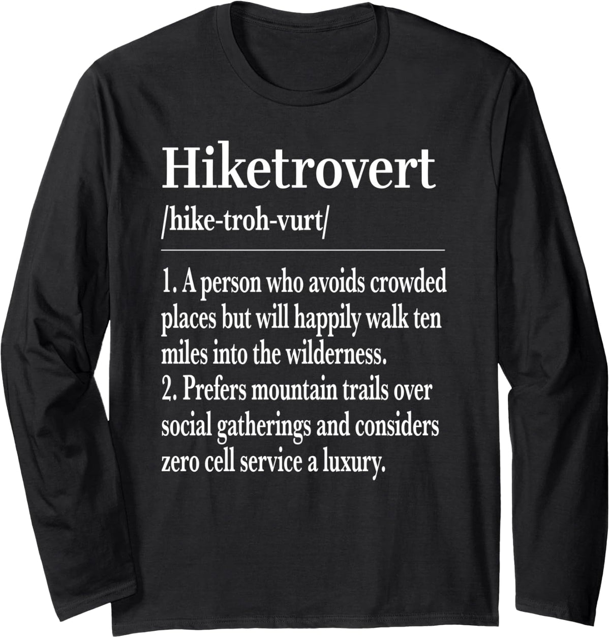 Hiketrovert Funny Hiking Lover Introvert Hiker Humor Long Sleeve T-Shirt - Adult Unisex Black