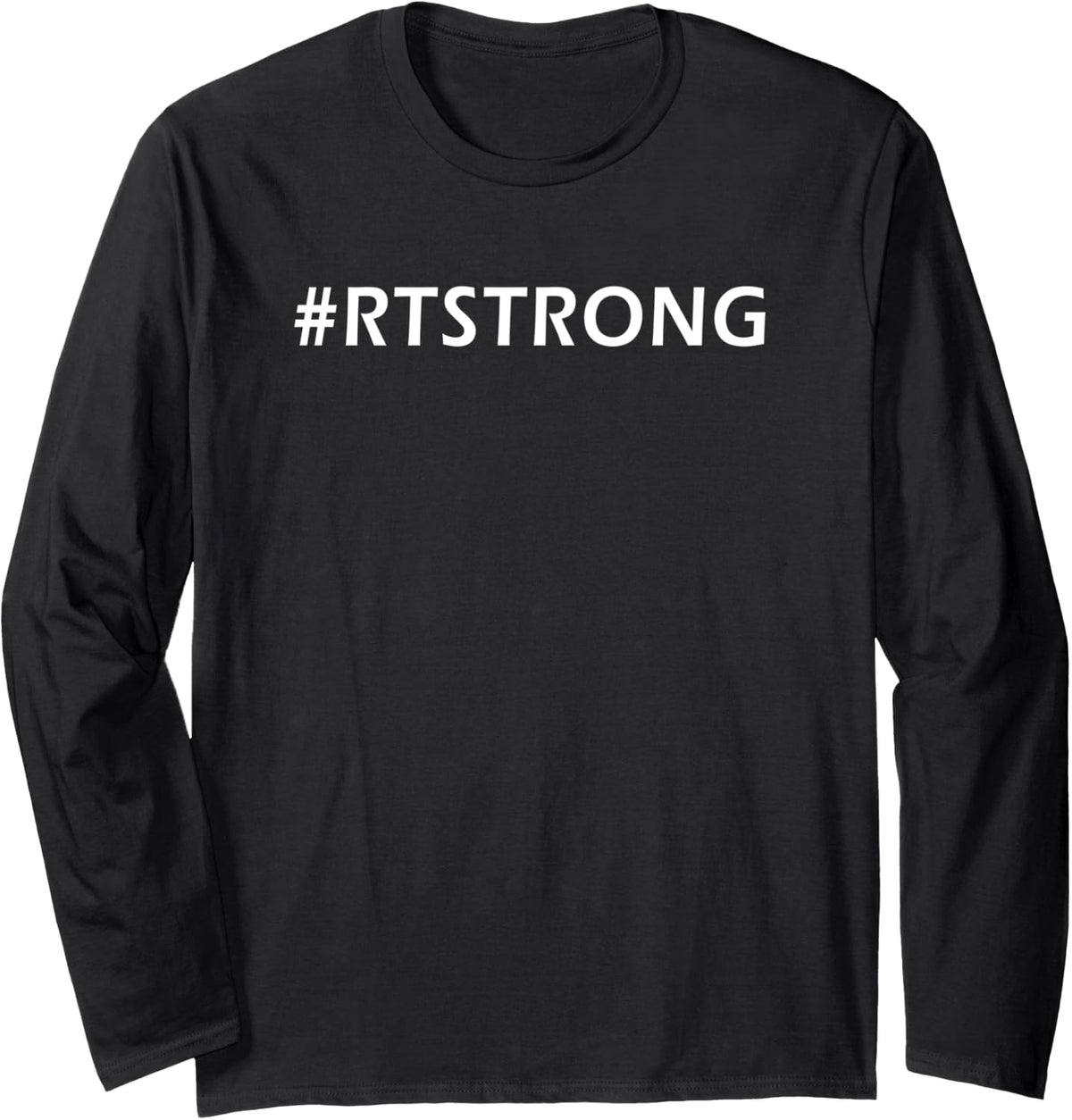 Respiratory Therapist Hashtag RT Strong Long Sleeve T-Shirt - Adult Unisex Black