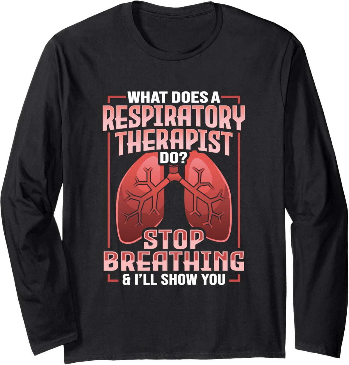 Respiratory Tech Design for a Respiratory Therapist Long Sleeve T-Shirt - Adult Unisex Black