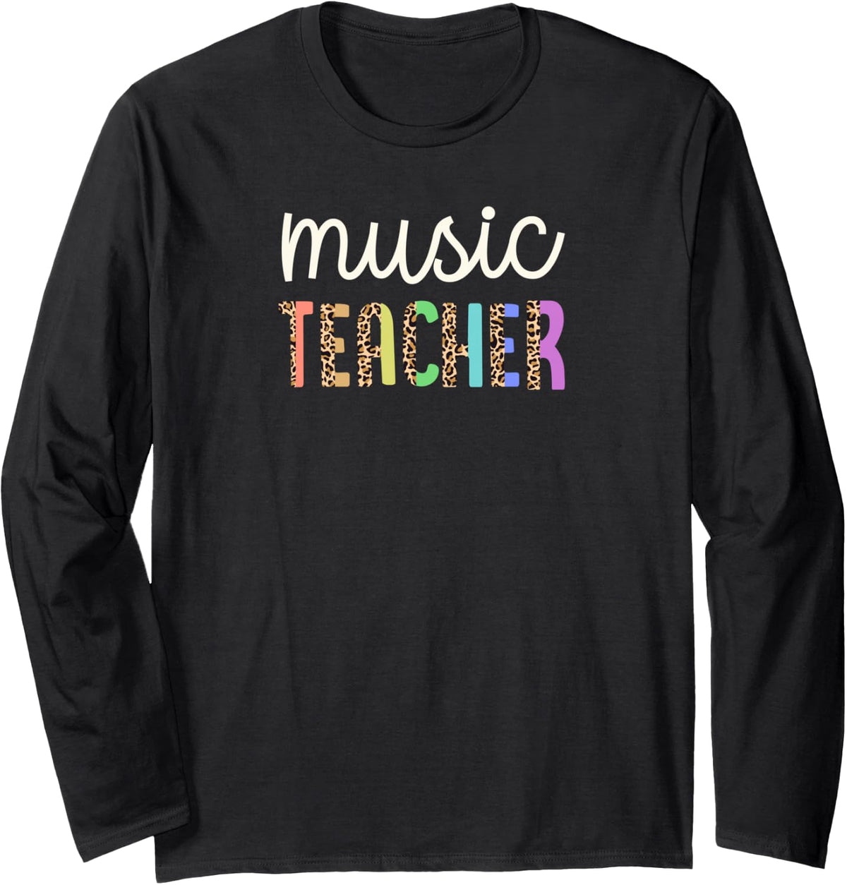 Music Teacher Colorful Leopard Print Pattern Style Long Sleeve T-Shirt - Adult Unisex Black