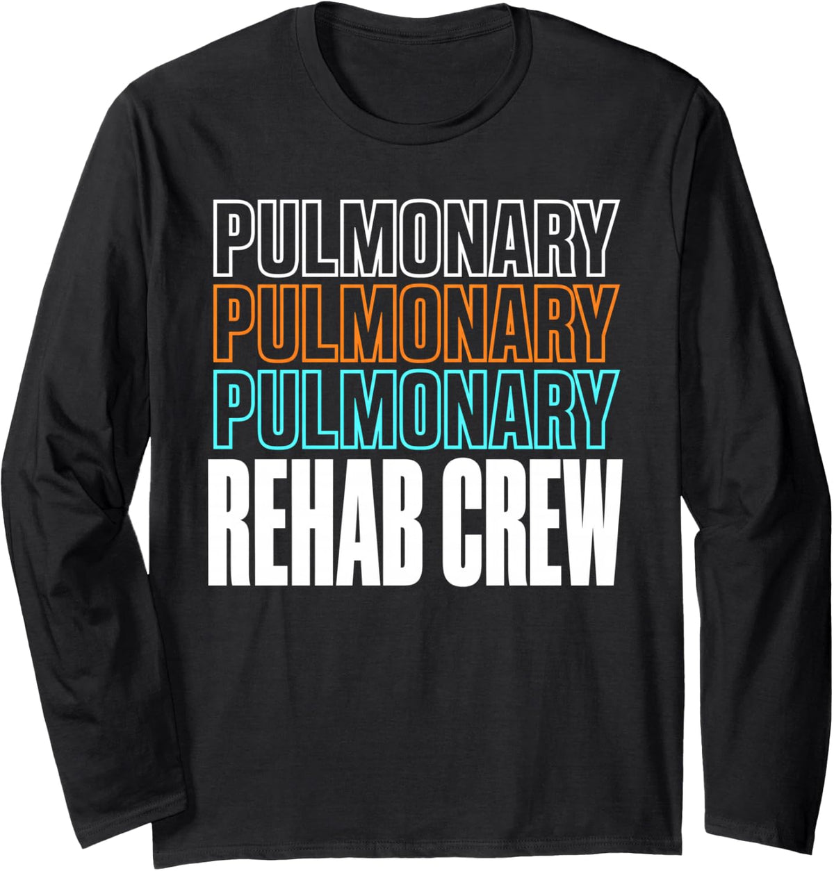 Pulmonary Rehab Crew Respiratory Therapist Long Sleeve T-Shirt - Adult Unisex Black