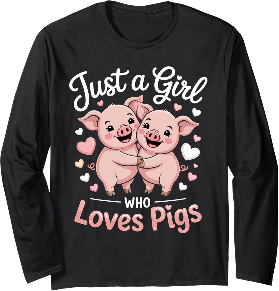 Just a Girl Who Loves Pigs Awesome Long Sleeve T-Shirt - Adult Unisex Black