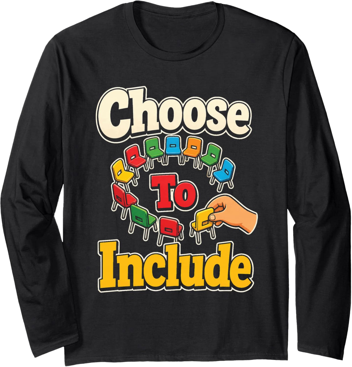 Special Education Teacher Choose to Include Inclusion Long Sleeve T-Shirt - Adult Unisex Black