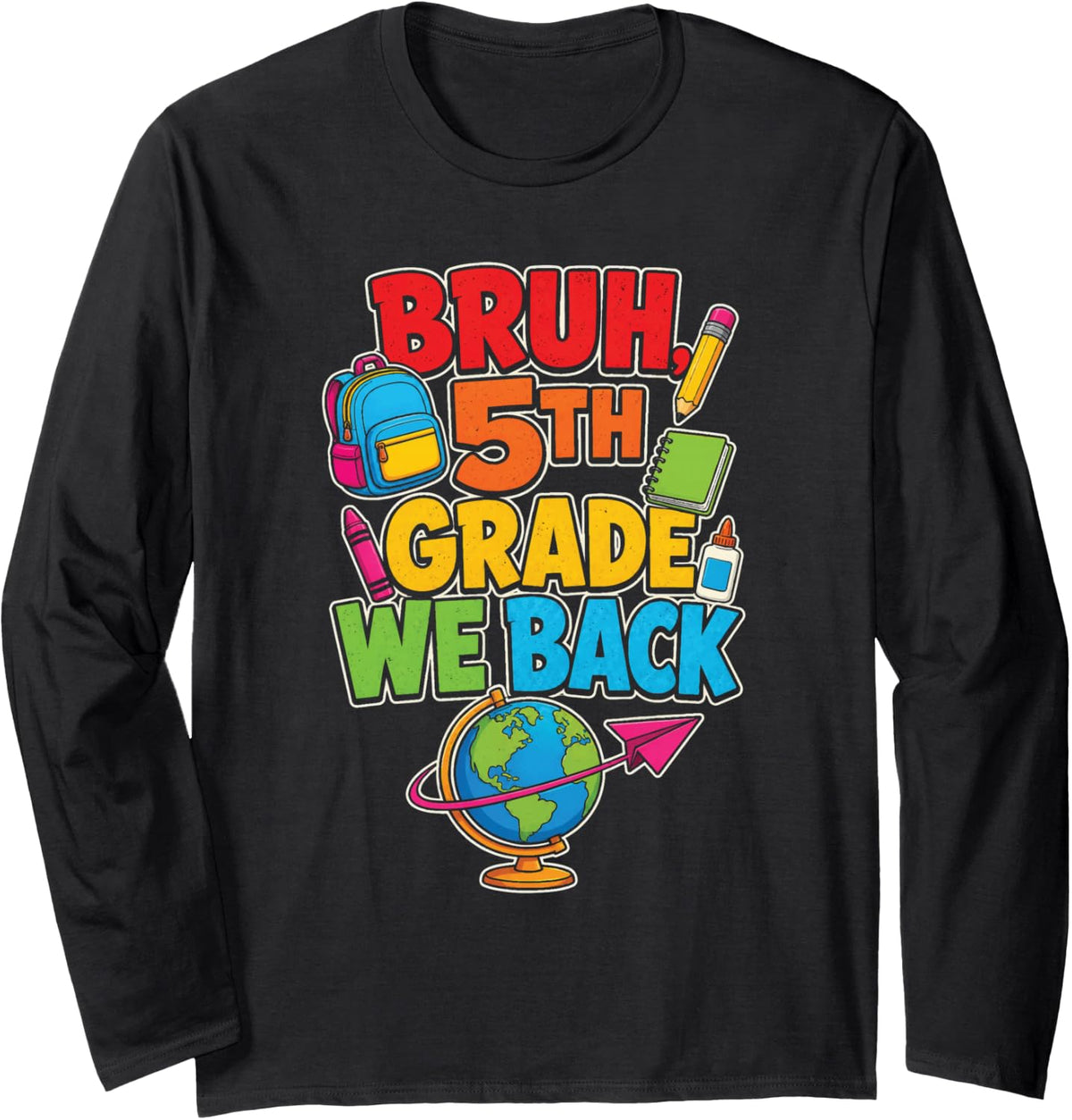 5th Grade Bruh We Back Funny First Day of School Long Sleeve T-Shirt - Adult Unisex Black