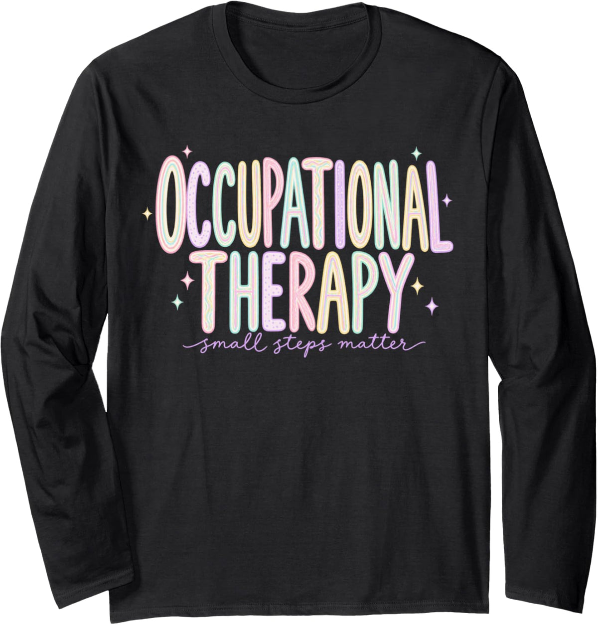 Occupational Therapy Pediatric OT Rehab Support Long Sleeve T-Shirt - Adult Unisex Black
