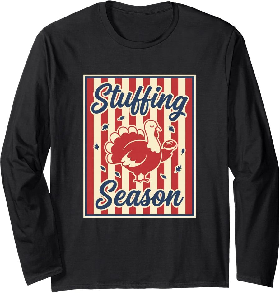 Turkey Stuffing Season Thanksgiving Friendsgiving Long Sleeve T-Shirt - Adult Unisex Black