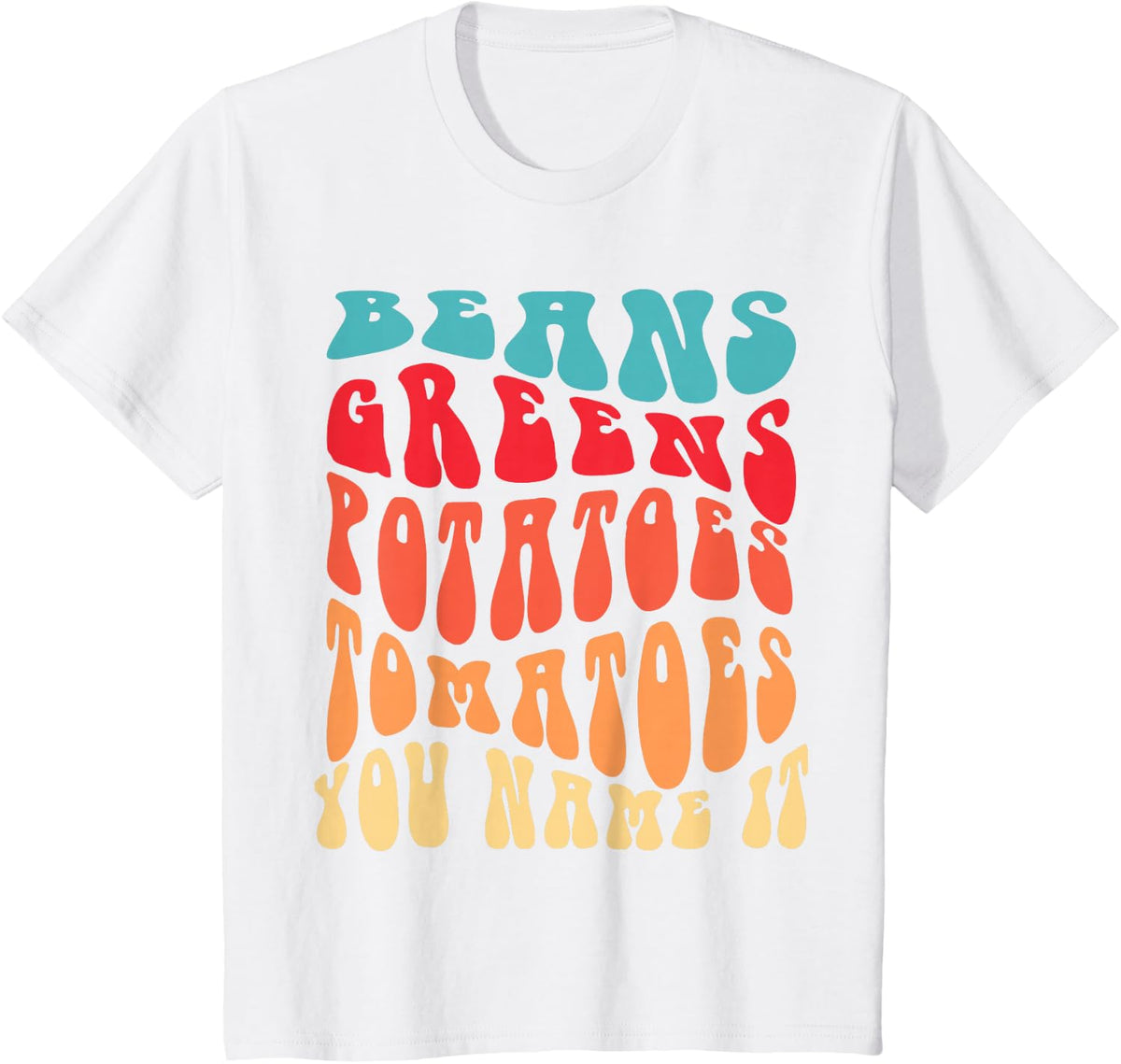 Beans Greens Potatoes Tomatoes - Love Thanksgiving Food T-Shirt - White