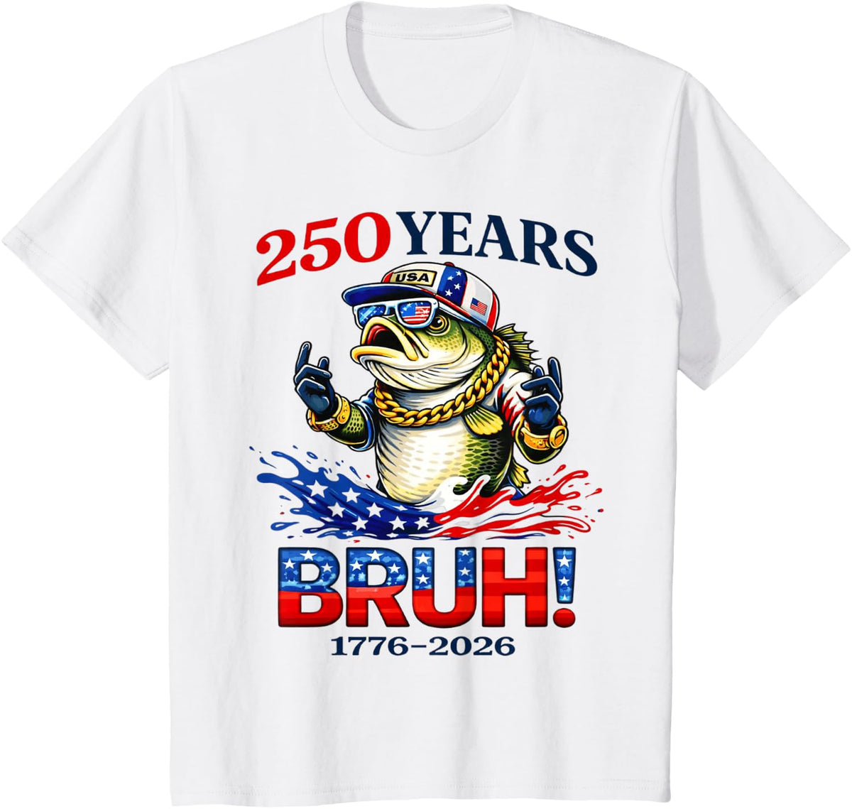 250 Years Bruh 1776-2026 Bass Fishing 250th Anniversary USA T-Shirt - White