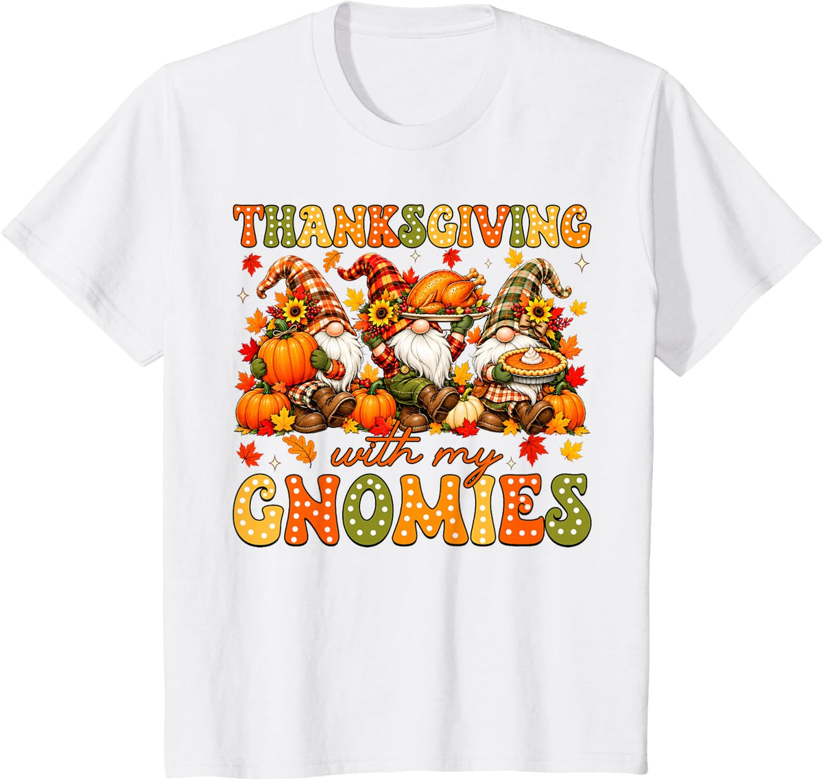 Thanksgiving with My Gnomies Funny Autumn Fall Gnomes T-Shirt - White
