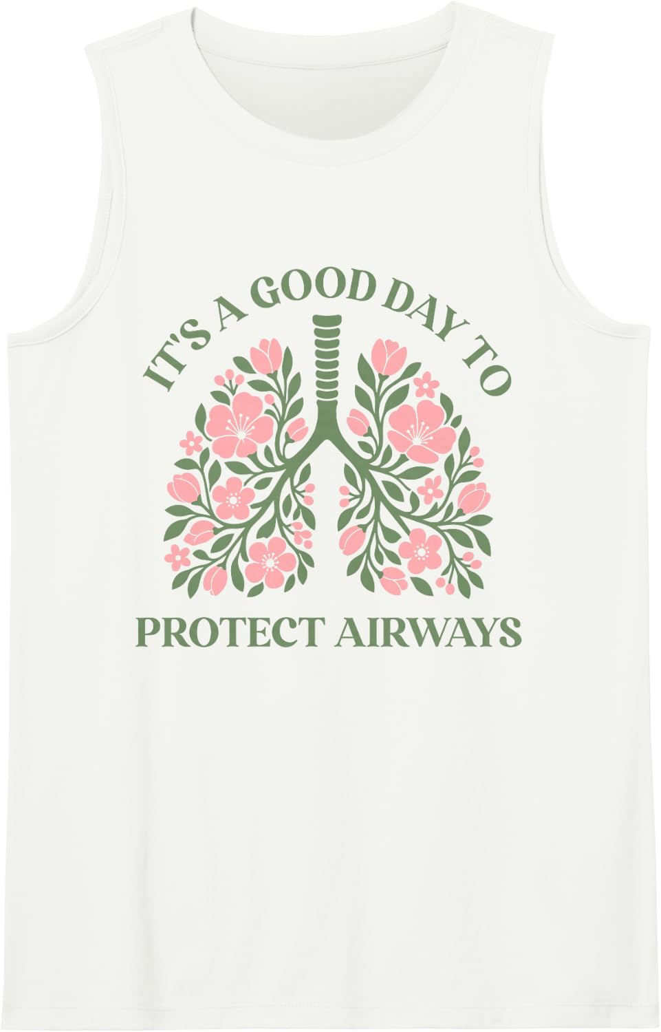 It's a Good Day to Protect Airways Floral Lungs Respiratory Sleeveless Tank Top - White