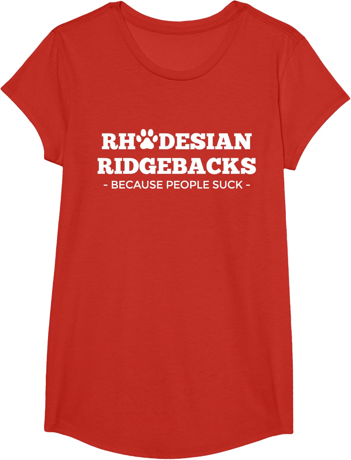 Rhodesian Ridgebacks Because People Suck Rhodesian Ridgeback T-Shirt - Girls Red