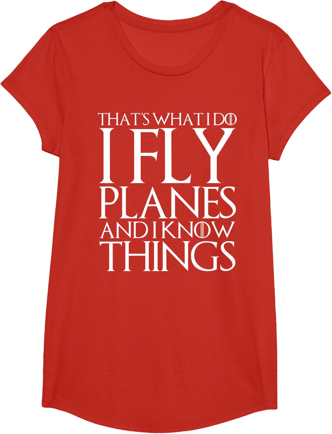 THAT'S WHAT I DO I FLY PLANES AND I KNOW THINGS T-Shirt T-Shirt - Girls Red