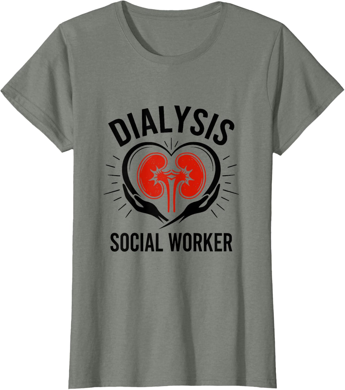 Dialysis Social Worker Kidney Nephrology Health Advocate T-Shirt - Olive Heather