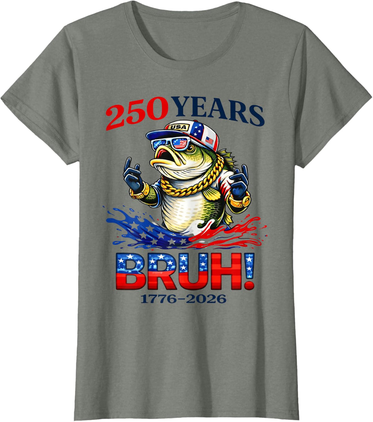 250 Years Bruh 1776-2026 Bass Fishing 250th Anniversary USA T-Shirt - Olive Heather