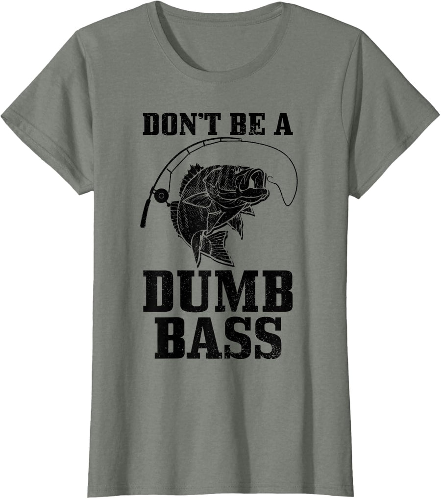 Don't Be A Dumb Bass Fishing Funny Fish Fisherman T-Shirt - Olive Heather