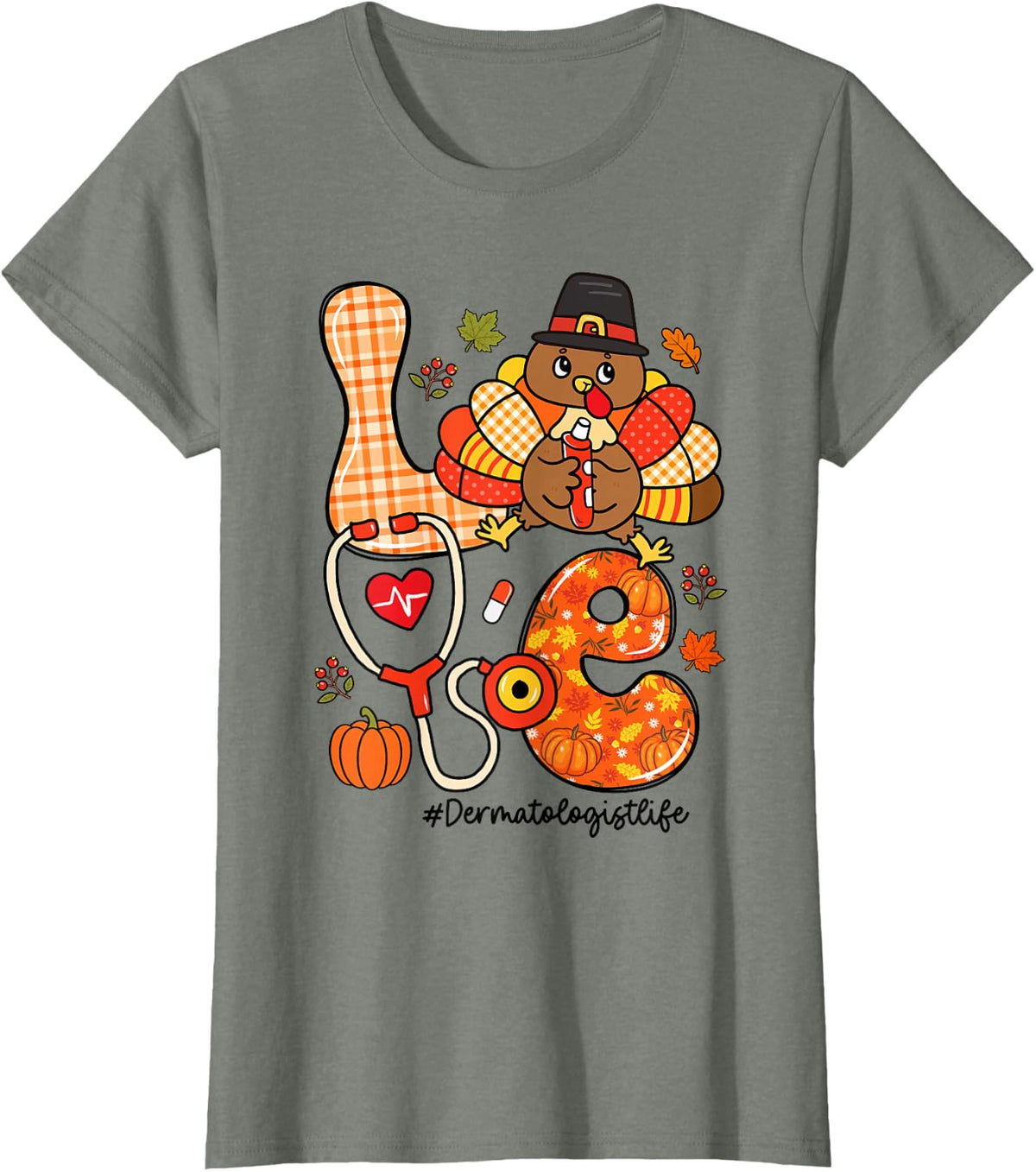 Love Dermatologist Life Turkey Stethoscope Thanksgiving T-Shirt - Olive Heather