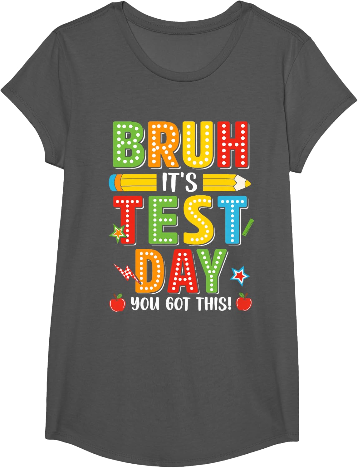 Bruh it’s Test Day You Got This Testing Day Teacher Student T-Shirt - Girls Asphalt Grey
