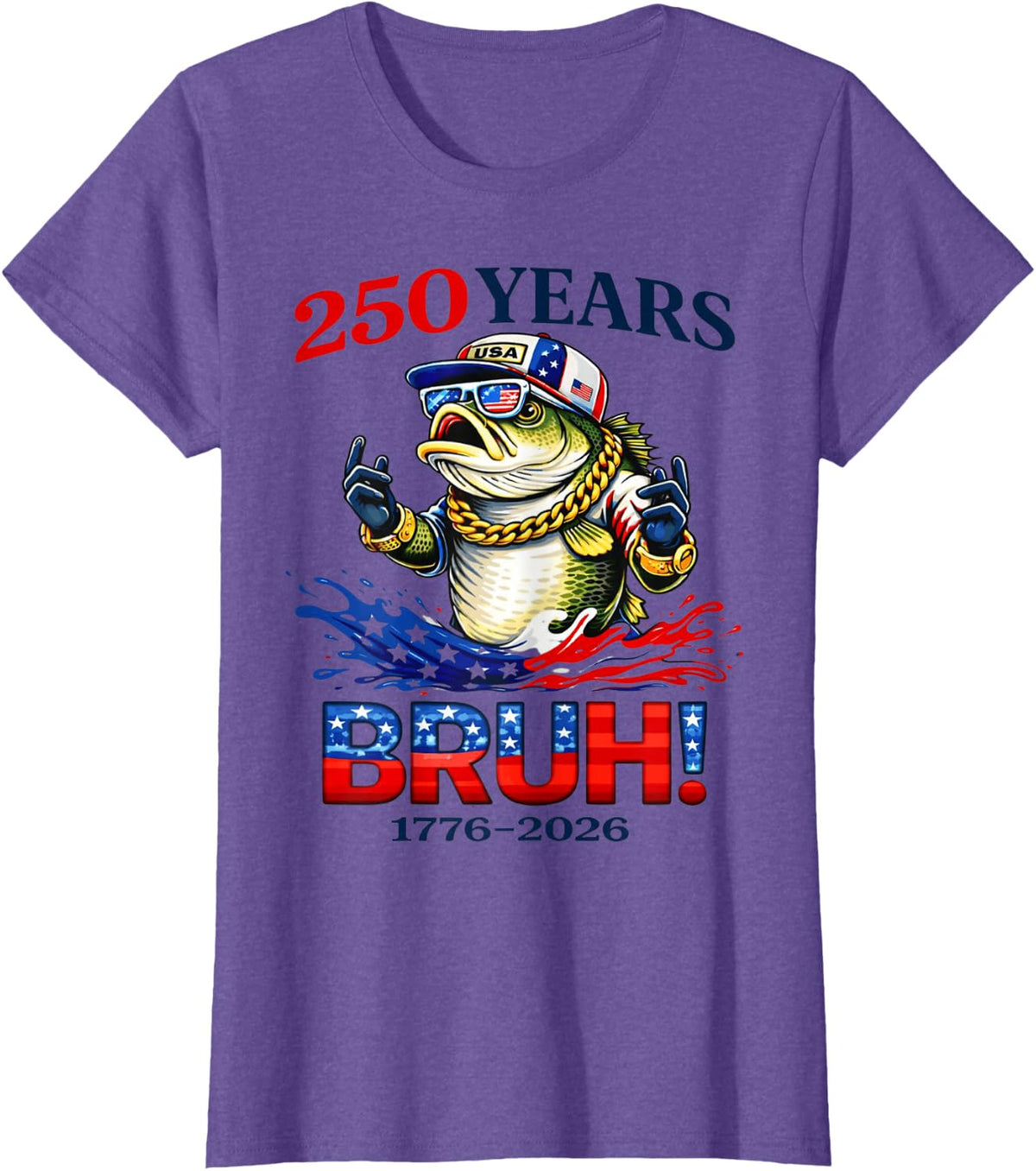 250 Years Bruh 1776-2026 Bass Fishing 250th Anniversary USA T-Shirt - Purple Heather