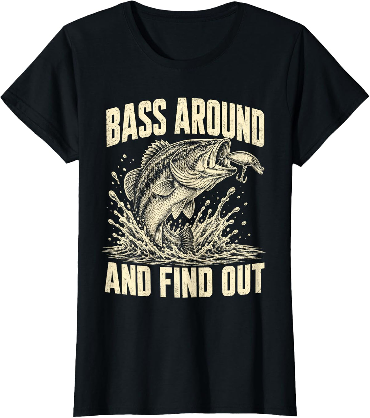 Bass Fishing Fisherman Bass Around and Find Out Funny Men T-Shirt - Black