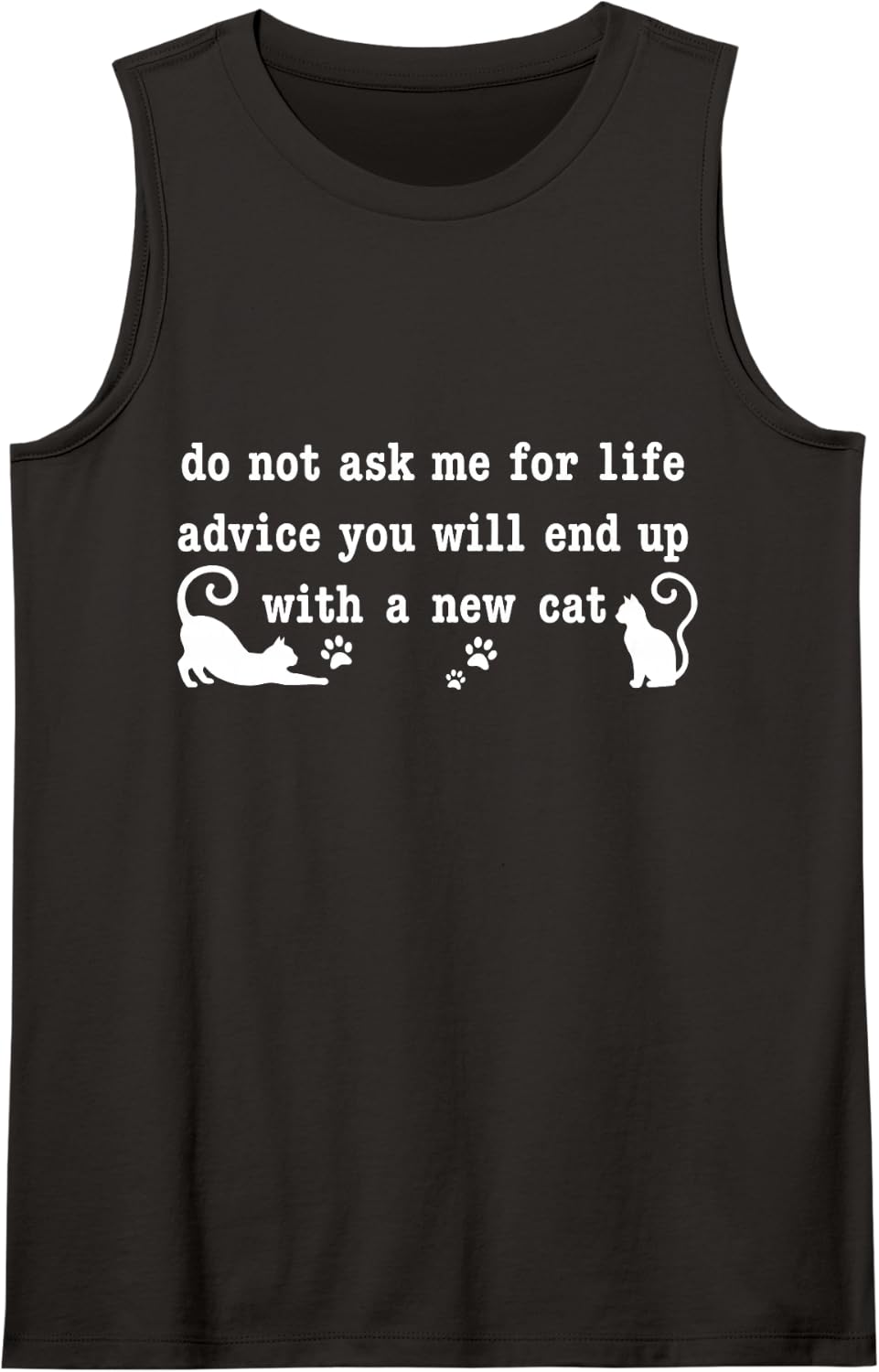Funny Cat Lover Do Not Ask Me for Life Advice Cat Tank Top - Black