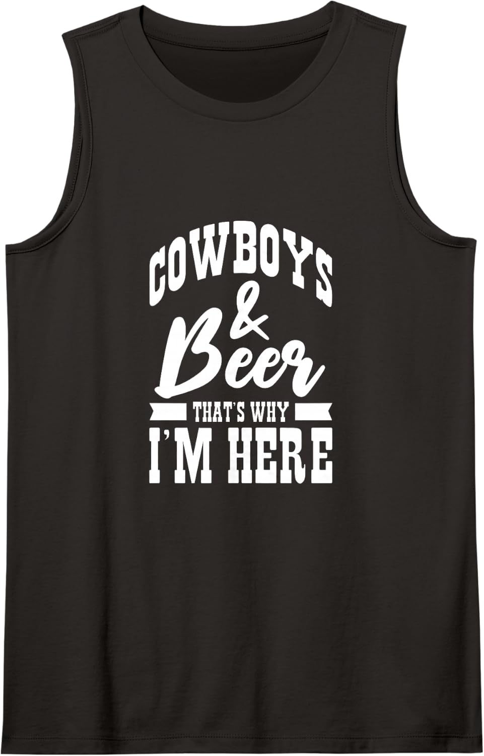 Cowboys and Beer That's Why I'm Here Cowboy Cowgirl Sleeveless Tank Top - Black