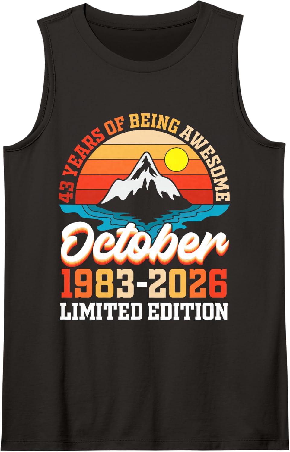 October 1983 2026 with 43 Years of Being Awesome Ltd Edition Tank Top - Black