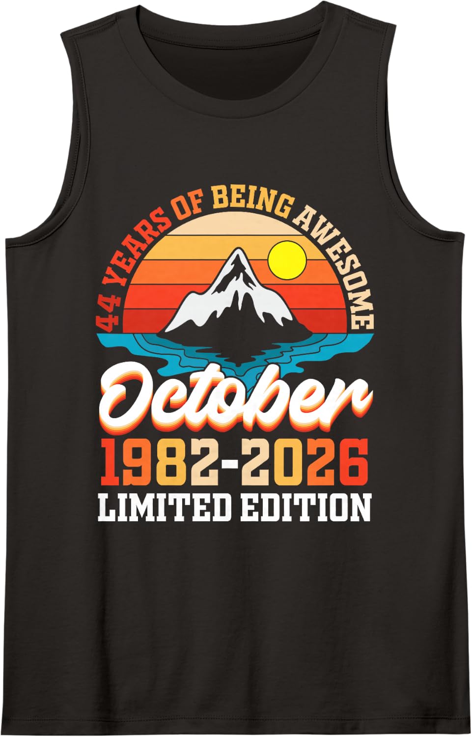 October 1982 2026 with 44 Years of Being Awesome Ltd Edition Tank Top - Black