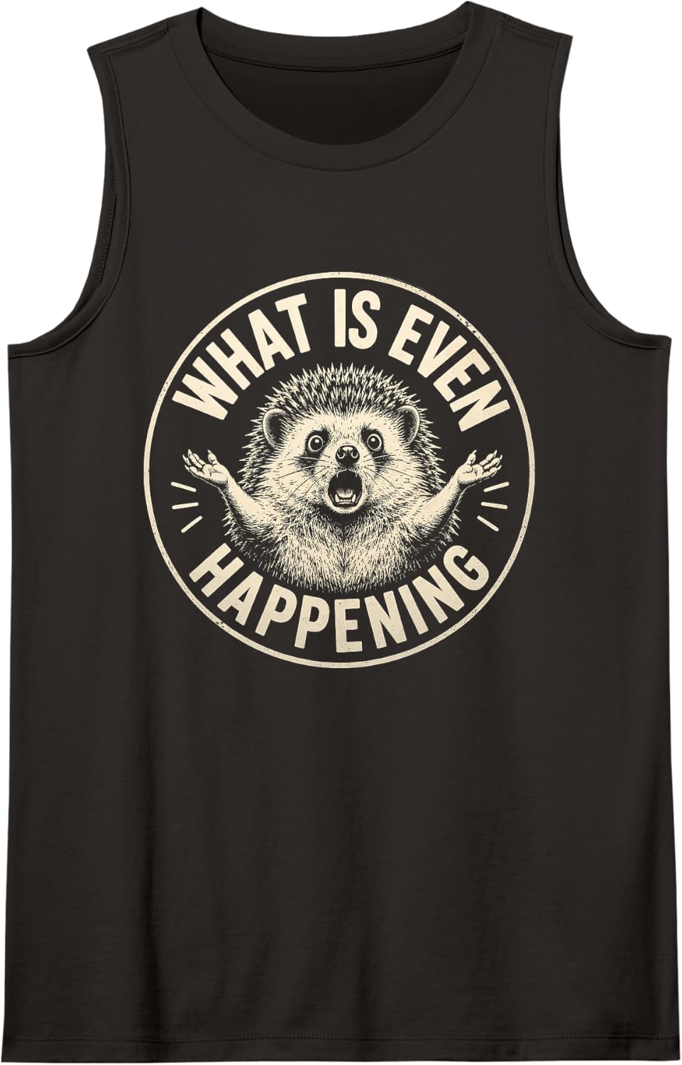 Cool Hedgehog What is Even Happening Funny Meme Tank Top - Black