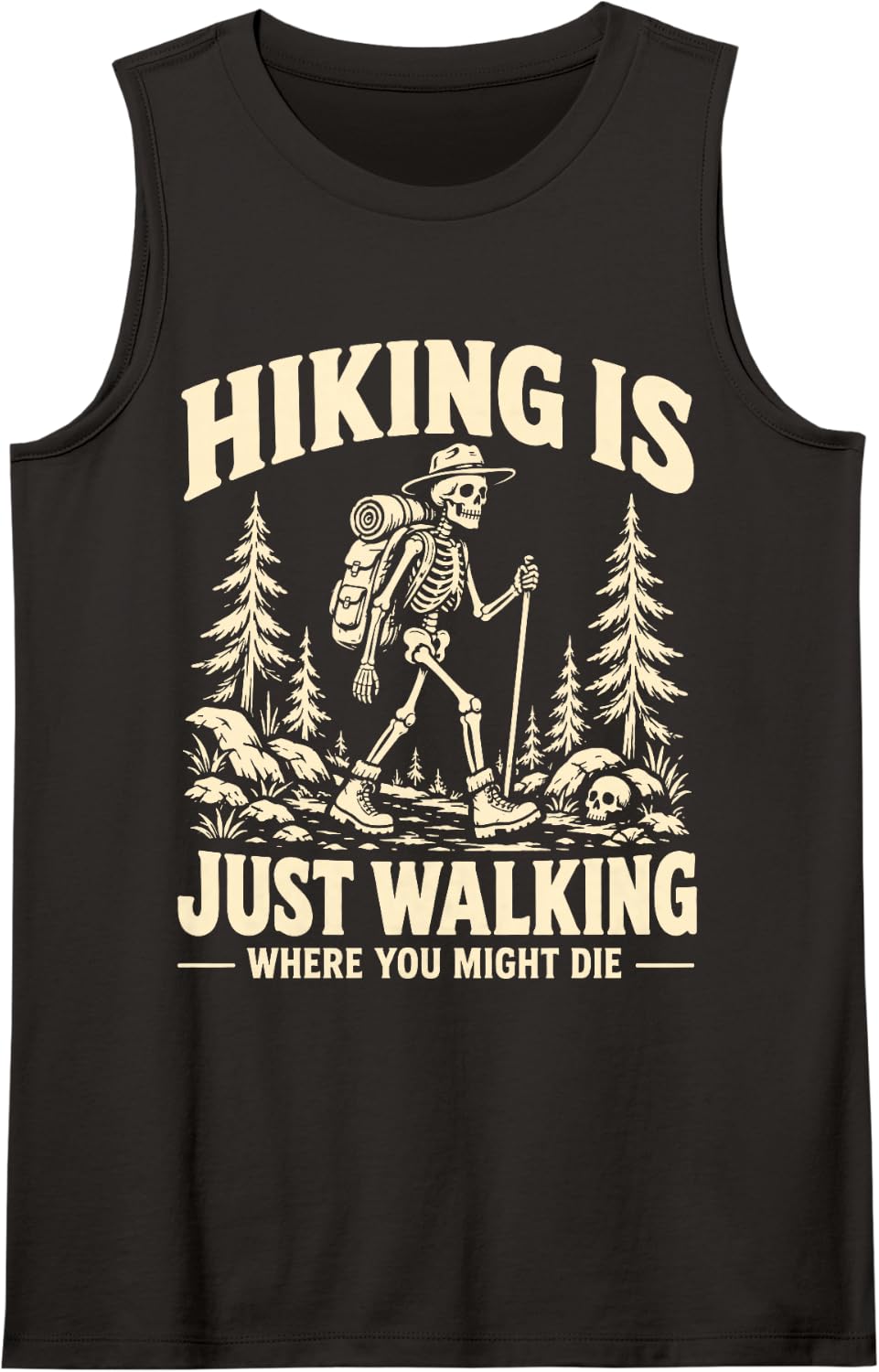 Hiking is Just Walking Where You Might Die Sleeveless Tank Top - Black