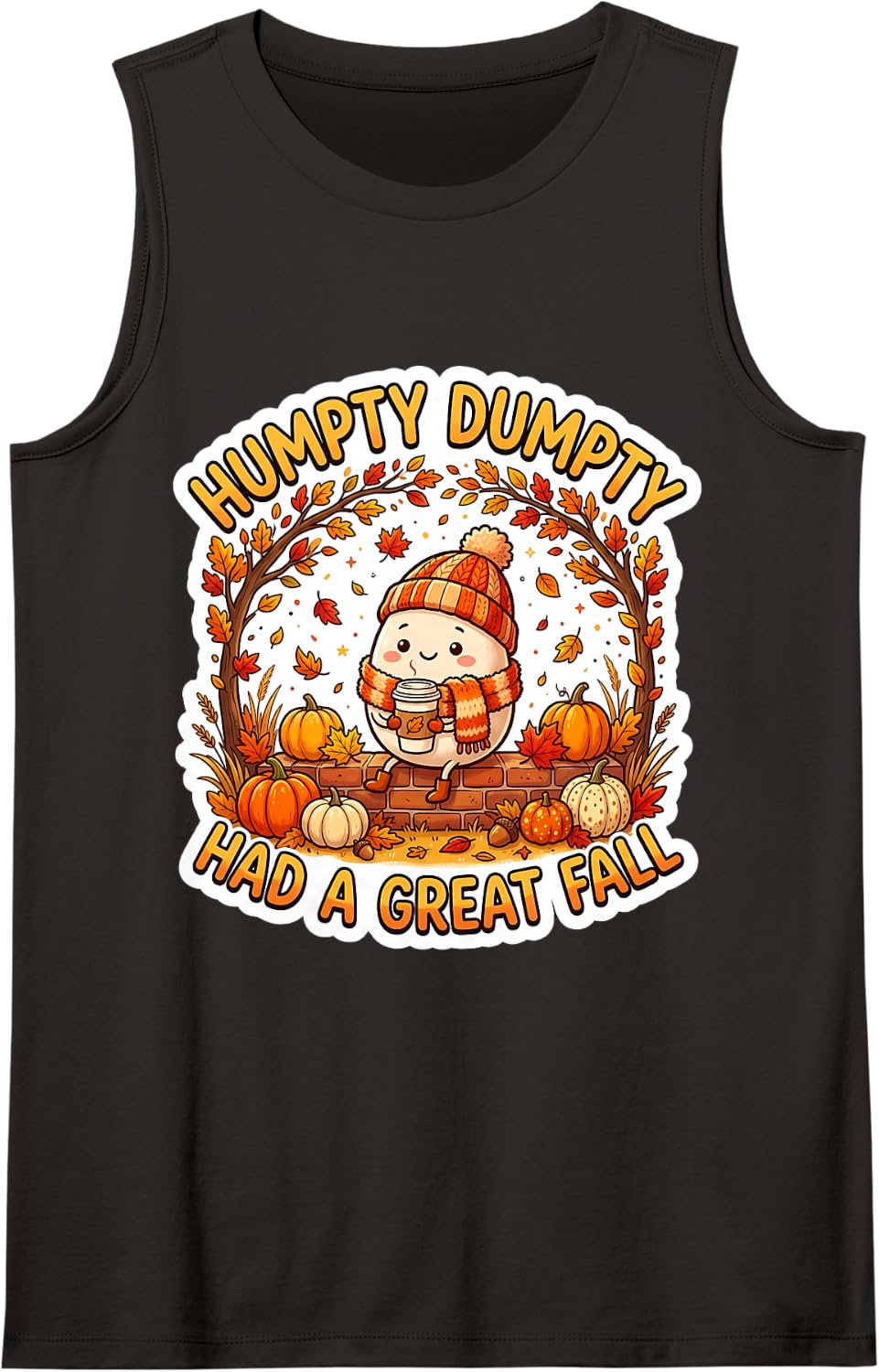Humpty Dumpty Had A Great Fall Thanksgiving Autumn Funny Pun Sleeveless Tank Top - Black