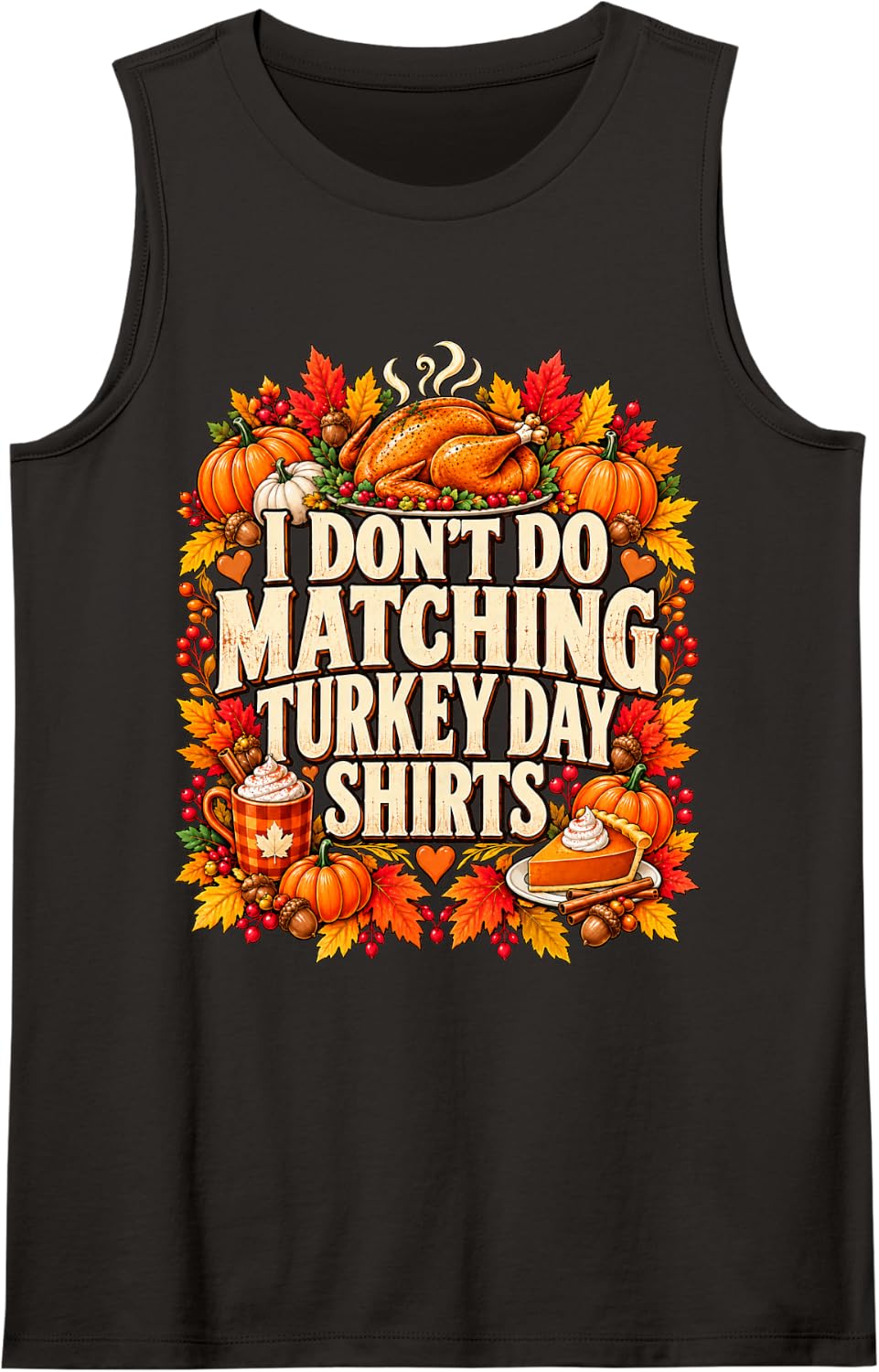 I Don't Do Matching Turkey Day Funny Thanksgiving Family Sleeveless Tank Top - Black