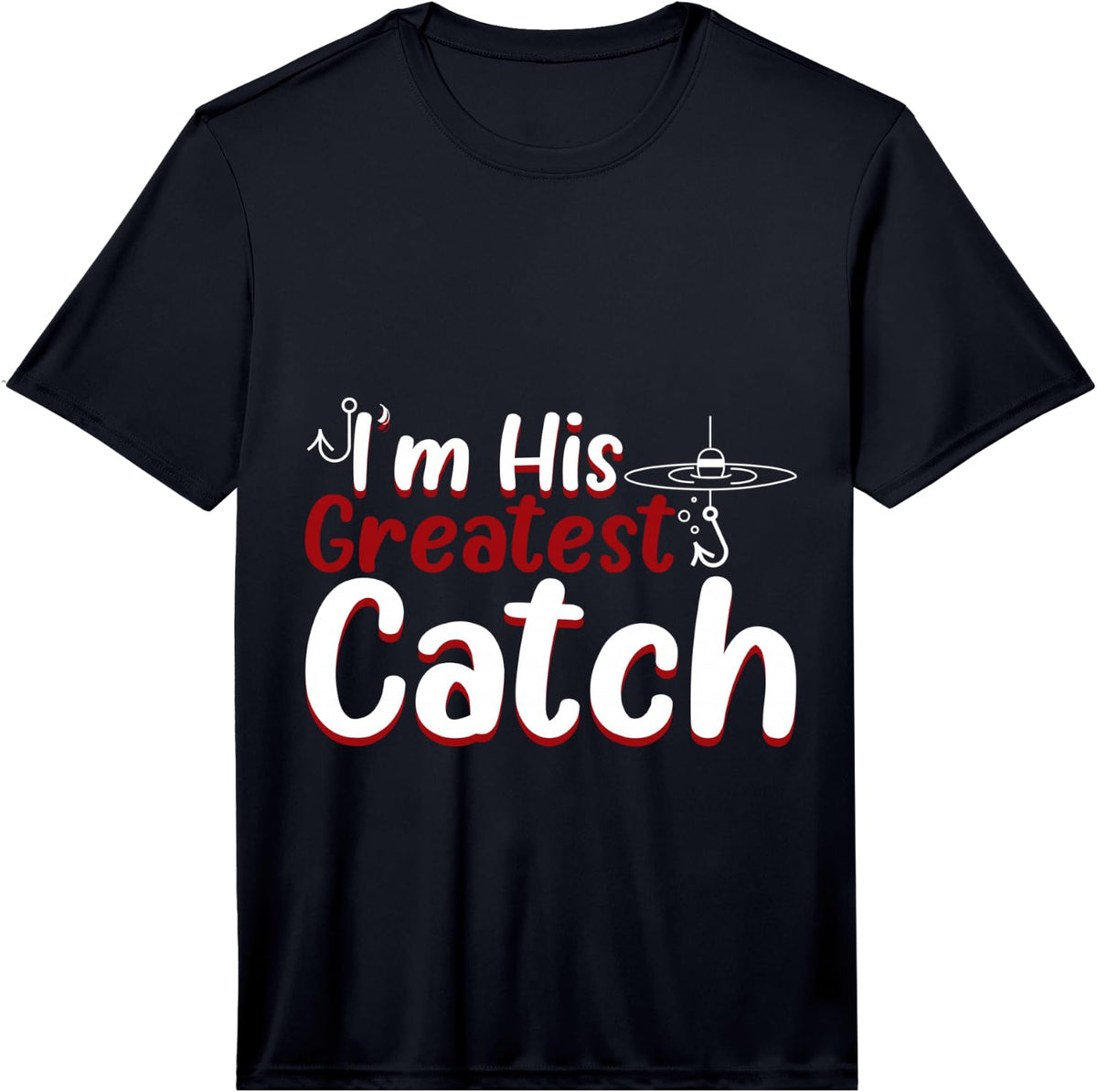 Mens I'm His Greatest Catch - Performance T-Shirt - Black